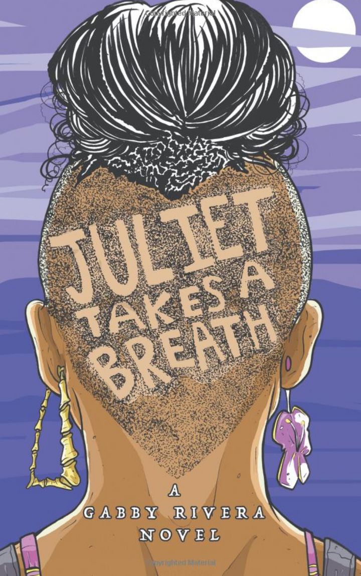 "Juliet Takes a Breath" by Gabby Rivera (Penguin Random House)