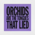 John Giorno, 'ORCHIDS ARE THE TONGUES THAT LIED', 2017, acrylic on canvas.